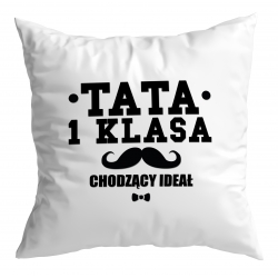 Poduszka Tata 1 klasa - chodzący ideał